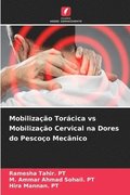 Mobilizacao Toracica vs Mobilizacao Cervical na Dores do Pescoco Mecanico