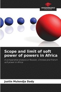 Scope and limit of soft power of powers in Africa