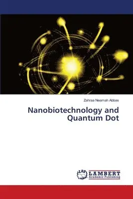 Zahraa Neamah Abbas - Nanobiotechnology and Quantum Dot, Häftad. Tillgänglighet: Lägg i varukorg