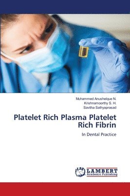 Muhammed Anushelque N, Krishnamoorthy S H, Savitha Sathyaprasad - Platelet Rich Plasma Platelet Rich Fibrin, Häftad. Tillgänglighet: Lägg i varukorg