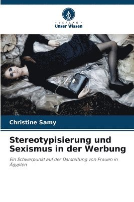 Christine Samy - Stereotypisierung und Sexismus in der Werbung, Häftad