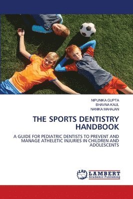 Nipunika Gupta, Bhavna Kaul, Nanika Mahajan - Sports Dentistry Handbook, Häftad. Tillgänglighet: Lägg i varukorg
