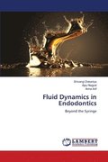 Fluid Dynamics in Endodontics