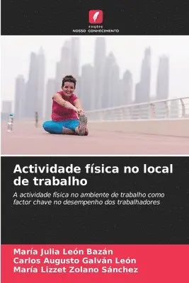 María Julia León Bazán, Carlos Augusto Galván León, María Lizzet Zolano Sánchez - Actividade física no local de trabalho, Häftad. Tillgänglighet: Lägg i varukorg
