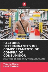 Factores Determinantes Do Comportamento de Compra Do Consumidor