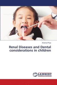 Renal Diseases and Dental considerations in children