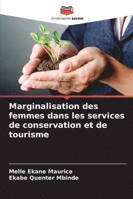 Melle Ekane Maurice, Ekabe Quenter Mbinde - Marginalisation des femmes dans les services de conservation et de tourisme, Häftad