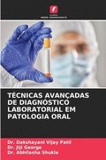 Tcnicas Avanadas de Diagnstico Laboratorial Em Patologia Oral