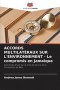 ACCORDS MULTILATRAUX SUR L'ENVIRONNEMENT - Le compromis en Jamaque