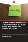 Utilisation des ressources d'apprentissage en ligne et performances des lves au Kenya