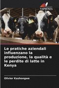 Le pratiche aziendali influenzano la produzione, la qualit e le perdite di latte in Kenya