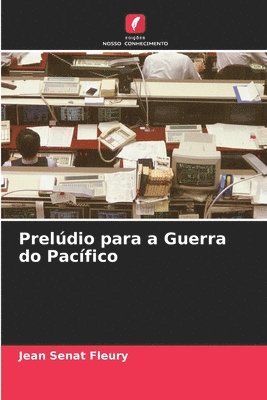 Jean Sénat Fleury - Prelúdio para a Guerra do Pacífico, Häftad
