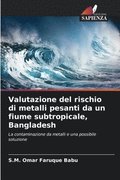 Valutazione del rischio di metalli pesanti da un fiume subtropicale, Bangladesh
