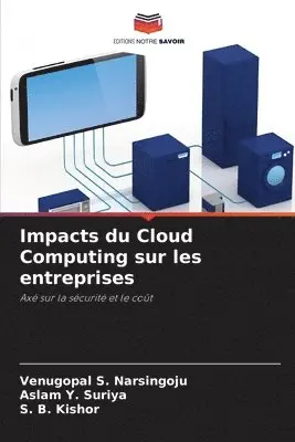 Venugopal S Narsingoju, Aslam Y Suriya, S B Kishor - Impacts du Cloud Computing sur les entreprises, Häftad. Tillgänglighet: Lägg i varukorg
