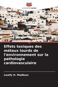 Effets toxiques des metaux lourds de l'environnement sur la pathologie cardiovasculaire