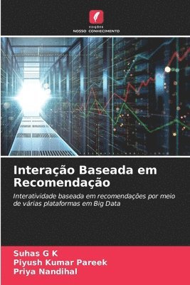 Suhas G K, Piyush Kumar Pareek, Priya Nandihal - Interação Baseada em Recomendação, Häftad