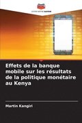 Effets de la banque mobile sur les rsultats de la politique montaire au Kenya
