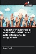 Rapporto trimestrale di analisi dei diritti umani sulla situazione del Bangladesh