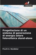 Progettazione di un sistema di generazione di energia solare fotovoltaica stand-alone