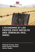 L'conomie Et Les Pertes Post-Rcolte Des Crales (Riz, Mas)
