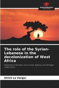The role of the Syrian-Lebanese in the decolonization of West Africa