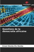 Questions de la dmocratie africaine
