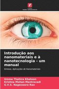 Introduo aos nanomateriais e  nanotecnologia - um manual