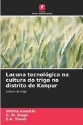 Lacuna tecnolgica na cultura do trigo no distrito de Kanpur