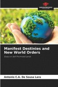 Manifest Destinies and New World Orders