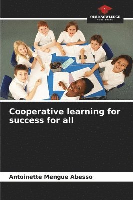 Antoinette Mengue Abesso - Cooperative learning for success for all, Häftad