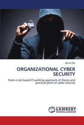 Ahmet Efe - Organizational Cyber Security, Häftad
