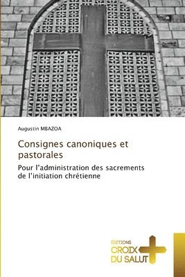 Consignes canoniques et pastorales