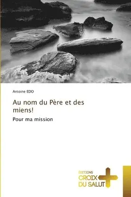 Antoine Edo - Au nom du Père et des miens!, Häftad. Tillgänglighet: Lägg i varukorg
