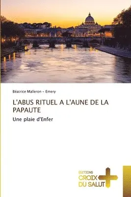 Béatrice Malleron - Emery - L'Abus Rituel a l'Aune de la Papaute, Häftad. Tillgänglighet: Lägg i varukorg