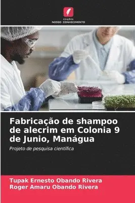 Tupak Ernesto Obando Rivera, Roger Amaru Obando Rivera - Fabricação de shampoo de alecrim em Colonia 9 de Junio, Manágua, Häftad. Tillgänglighet: Lägg i varukorg