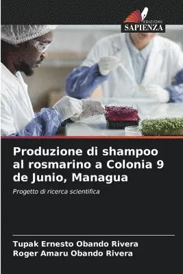 Tupak Ernesto Obando Rivera, Roger Amaru Obando Rivera - Produzione di shampoo al rosmarino a Colonia 9 de Junio, Managua, Häftad. Tillgänglighet: Lägg i varukorg