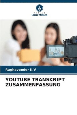Raghavender K V - Youtube Transkript Zusammenfassung, Häftad