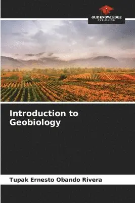 Tupak Ernesto Obando Rivera - Introduction to Geobiology, Häftad. Tillgänglighet: Lägg i varukorg