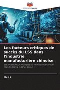 Les facteurs critiques de succs du LSS dans l'industrie manufacturire chinoise