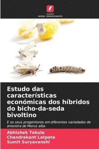 Estudo das caractersticas econmicas dos hbridos do bicho-da-seda bivoltino