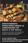 SFRUTTAMENTO FORESTIERO DANSO LE CONCESSIONI CCF 024/11 e CCF 025/11