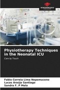 Physiotherapy Techniques in the Neonatal ICU