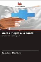 Paraskevi Theofilou - Accès inégal à la santé, Häftad. Tillgänglighet: Lägg i varukorg