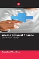 Paraskevi Theofilou - Acesso desigual à saúde, Häftad. Tillgänglighet: Lägg i varukorg