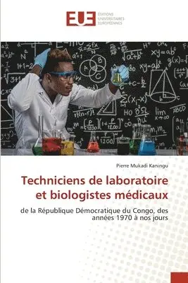 Pierre Mukadi Kaningu - Techniciens de laboratoire et biologistes médicaux, Häftad. Tillgänglighet: Lägg i varukorg
