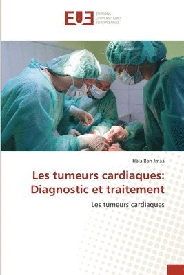 Hèla Ben Jmaà - Les tumeurs cardiaques, Häftad. Tillgänglighet: Lägg i varukorg
