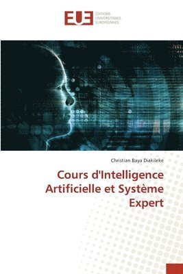 Christian Baya Diakileke - Cours d'Intelligence Artificielle et Système Expert, Häftad. Tillgänglighet: Lägg i varukorg