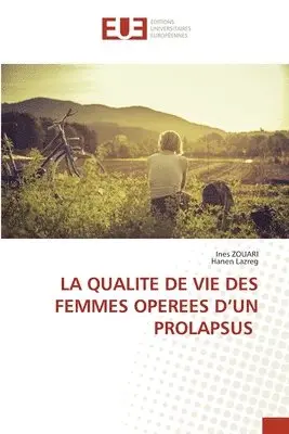 Ines Zouari, Hanen Lazreg - Qualite de Vie Des Femmes Operees d'Un Prolapsus, Häftad. Tillgänglighet: Lägg i varukorg