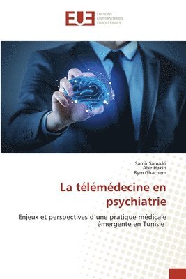 Samir Samaâli, Abir Hakiri, Rym Ghachem - télémédecine en psychiatrie, Häftad