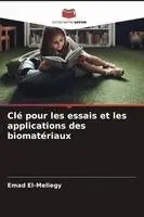 Emad El-Meliegy - Clé pour les essais et les applications des biomatériaux, Häftad. Tillgänglighet: Lägg i varukorg